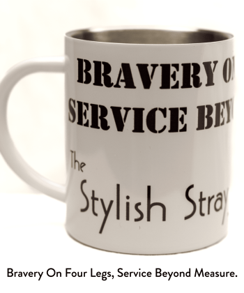 The Stylish Stray Mug - "Bravery On Four Legs, Service Beyond Measure"
